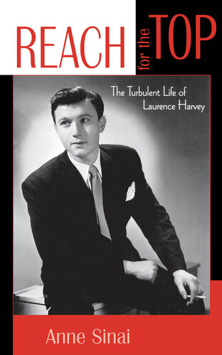 Reach for the Top: The Turbulent Life of Laurence Harvey