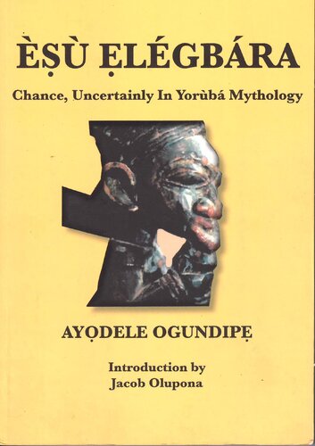 Esu  Elegbara: Chance, Uncertainly in Yoruba Mythology