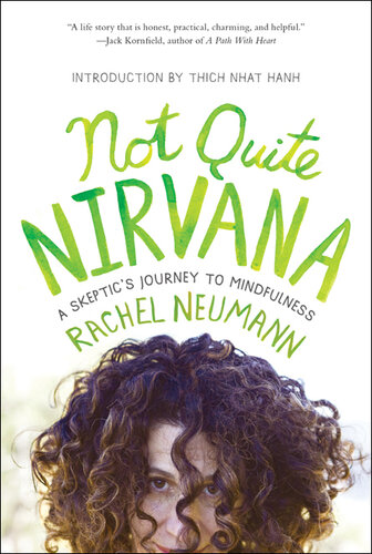 Not Quite Nirvana: A Skeptic's Journey to Mindfulness