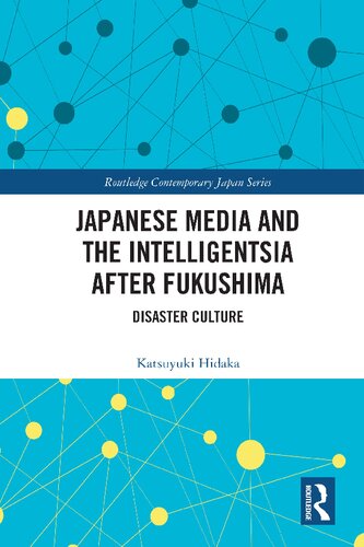 Japanese Media and the Intelligentsia after Fukushima: Disaster Culture