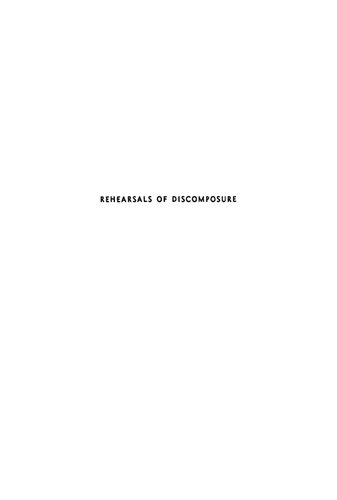 Rehearsals of Discomposure: Alienation and Reconciliation in Modern Literature: Franz Kafka, Ignazio Silone, D. H. Lawrence, T. S. Eliot