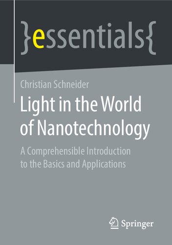 Light in the World of Nanotechnology A Comprehensible Introduction to the Basics and Applications.