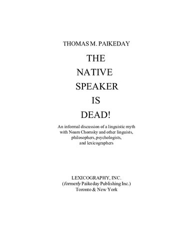 The Native Speaker Is Dead: An Informal Discussion of a Linguistic Myth With Noam Chomsky and Other Linguists, Philosophers, Psychologists, and Lexic