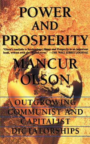 Power And Prosperity: Outgrowing Communist And Capitalist Dictatorships