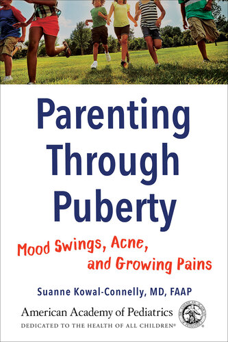 Parenting through puberty : mood swings, acne, and growing pains