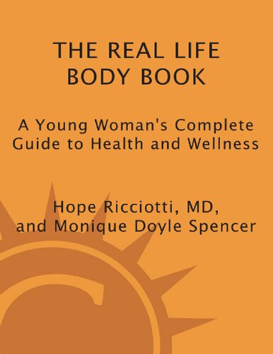 The Real Life Body Book: A Young Woman's Complete Guide to Health and Wellness