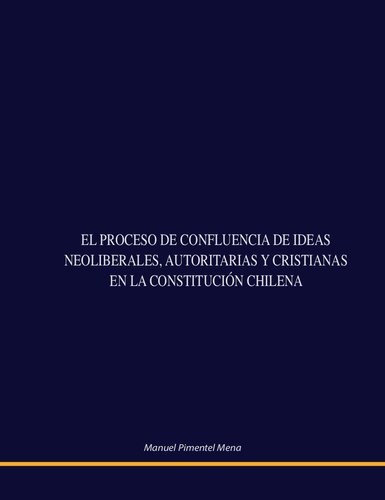 El Proceso de Confluencia de Ideas Neoliberales, Autoritarias y Cristianas en la Constitución Chilena