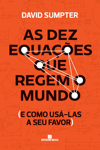 As dez equações que regem o mundo: E como usá-las a seu favor