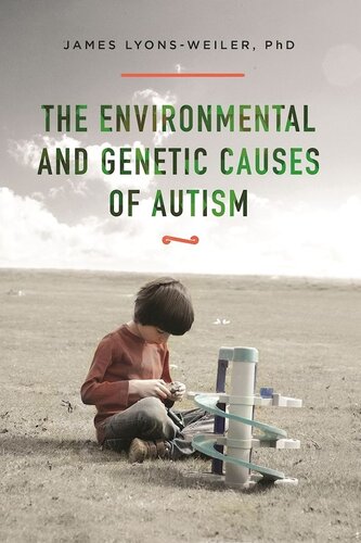 The Environmental and Genetic Causes of Autism