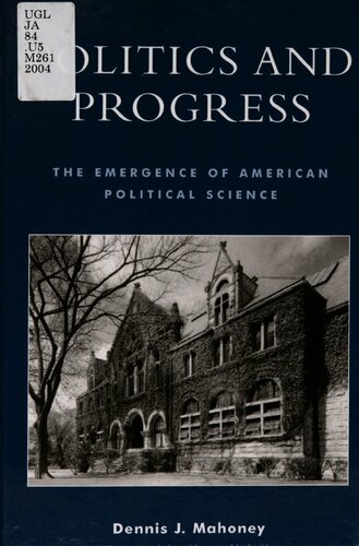 Politics and progress : the emergence of American political science