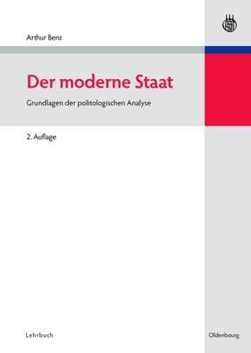 Der moderne Staat: Grundlagen der politologischen Analyse