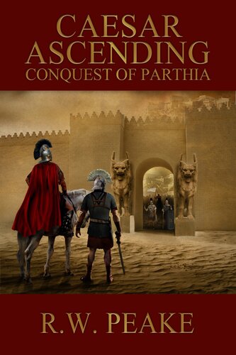 Caesar Ascending-Conquest of Parthia