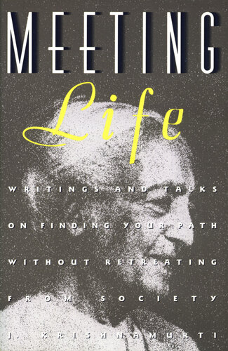 Meeting Life: Writings and Talks on Finding Your Path Without Retreating from Society