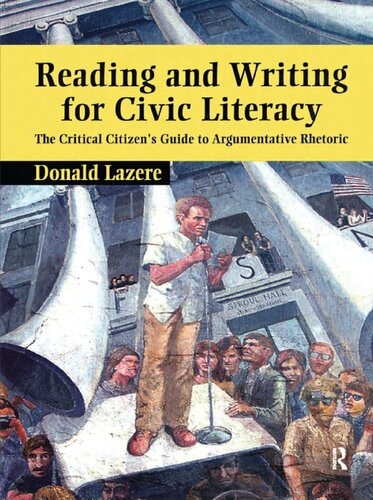 Reading and Writing for Civic Literacy: The Critical Citizen's Guide to Argumentative Rhetoric