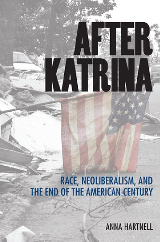 After Katrina: Race, Neoliberalism, and the End of the American Century