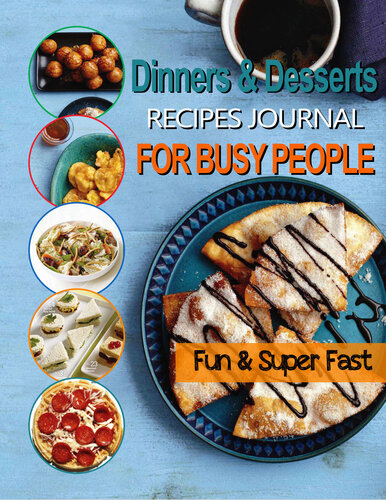 The #2022 Fun and Super Fast Dinners and Desserts Recipes Journal For Busy People: All-Time Best Cooking Holidays