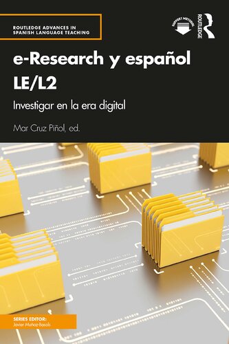 e-Research y español LE/L2: Investigar en la era digital (Routledge Advances in Spanish Language Teaching)