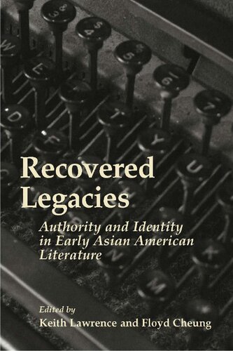 Recovered legacies : authority and identity in early Asian American literature