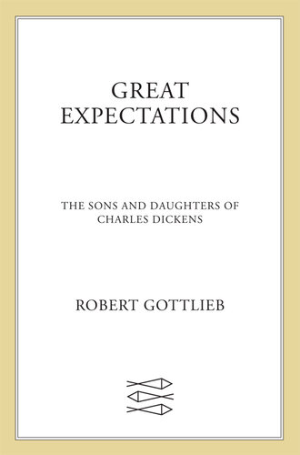 Great Expectations: The Sons and Daughters of Charles Dickens