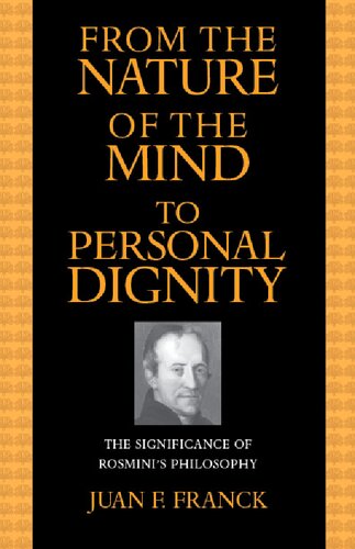 From the Nature of the Mind to Personal Dignity: The Significance of Rosmini's Philosophy