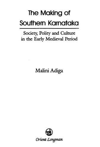 The Making of Southern Karnataka: Society, polity and culture in the early medieval period