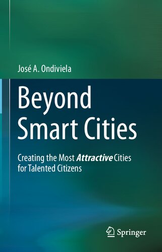 Beyond Smart Cities: Creating the Most Attractive Cities for Talented Citizens