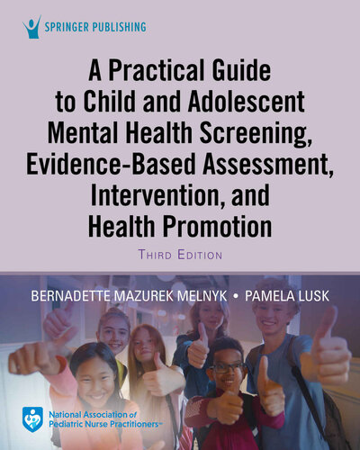 A Practical Guide to Child and Adolescent Mental Health Screening, Evidence-Based Assessment, Intervention, and Health Promotion