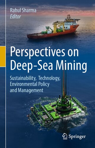 Perspectives on Deep-Sea Mining: Sustainability, Technology, Environmental Policy and Management