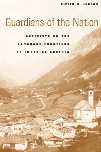 Guardians of the Nation: Activists on the Language Frontiers of Imperial Austria