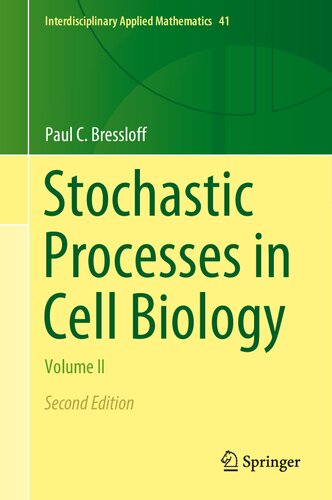 STOCHASTIC PROCESSES IN CELL BIOLOGY volume ii.