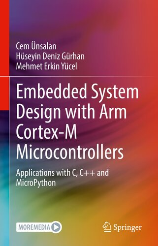 Embedded System Design with ARM Cortex-M Microcontrollers: Applications with C, C++ and MicroPython