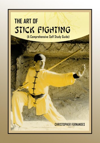 The Art of Stick Fighting: A Comprehensive Self Study Guide