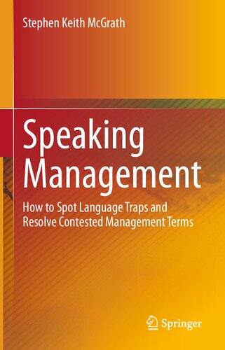 Speaking Management: How to Spot Language Traps and Resolve Contested Management Terms