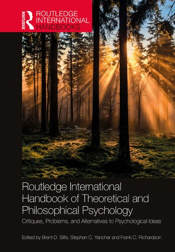 Routledge International Handbook of Theoretical and Philosophical Psychology: Critiques, Problems, and Alternatives to Psychological Ideas (Routledge International Handbooks)