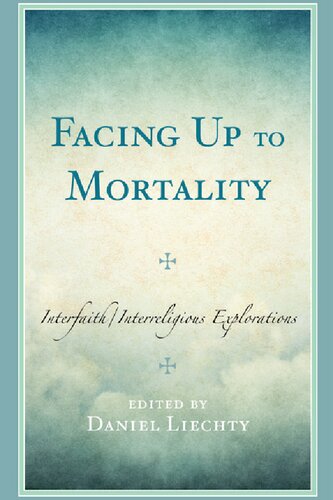 Facing Up to Mortality: Interfaith/Interreligious Explorations