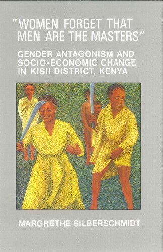 “Women Forget That Men Are the Masters”: Gender Antagonism and Socio-Economic Change in Kisii District, Kenya