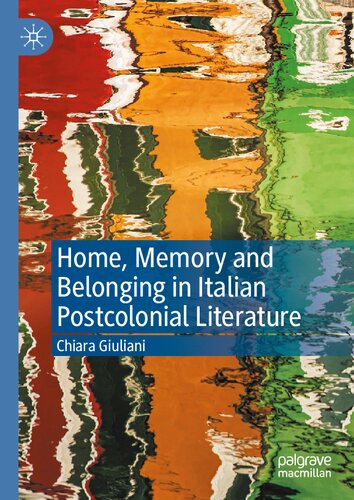 Home, Memory and Belonging in Italian Postcolonial Literature