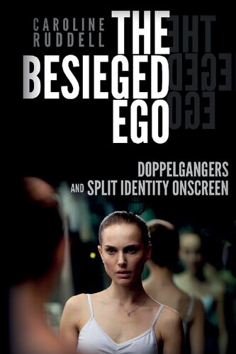 The Besieged Ego: Doppelgangers and Split Identity Onscreen