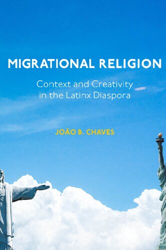 Migrational Religion: Context and Creativity in the Latinx Diaspora