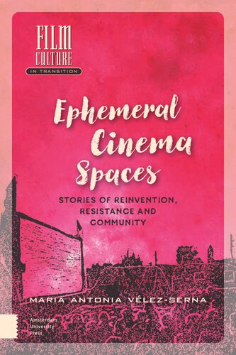 Ephemeral Cinema Spaces: Stories of Reinvention, Resistance and Community