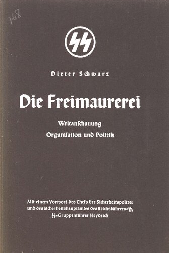 Schwarz, Dieter - Die Freimaurerei - Weltanschauung, Organisation und Politik (1938, 68 S., Scan, Fraktur)