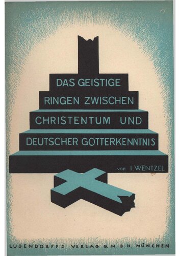 Wentzel, Ilse - Das Geistige Ringen zwischen Christentum und Deutscher Gotterkenntnis (1937, 36 S., Scan-Text, Fraktur)