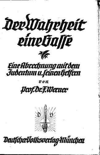 Werner, Ferdinand - Der Wahrheit eine Gasse - Eine Abrechnung mit dem Judentum und seinen Helfern (1919, 101 S., Scan, Fraktur)