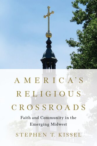 America's Religious Crossroads: Faith and Community in the Emerging Midwest