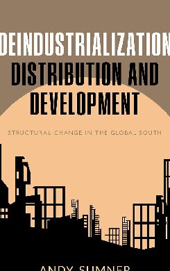 Deindustrialization, Distribution, and Development: Structural Change in the Global South