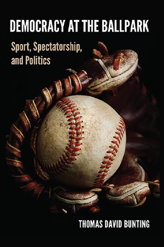 Democracy at the Ballpark: Sport, Spectatorship, and Politics