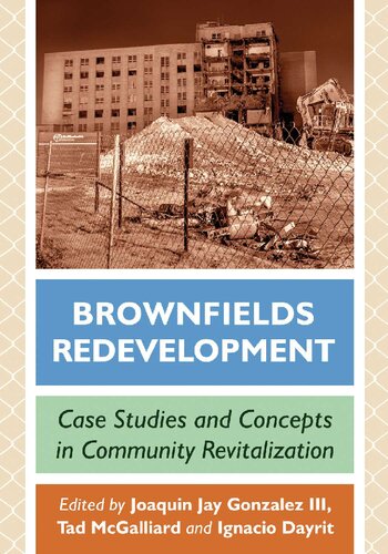 Brownfields Redevelopment: Case Studies and Concepts in Community Revitalization