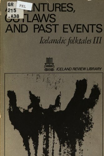 Adventures, outlaws and past events : Icelandic folktales III