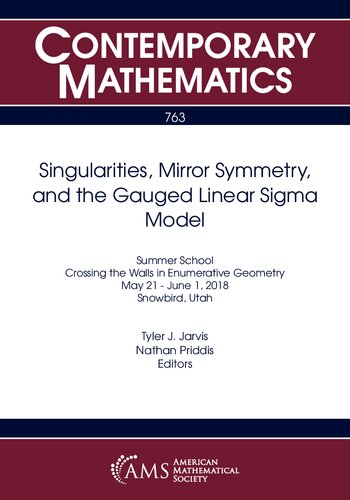 Singularities, Mirror Symmetry, and the Gauged Linear Sigma Model (Contemporary Mathematics)