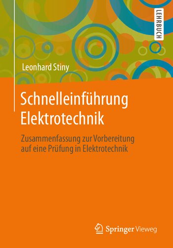 Schnelleinführung Elektrotechnik: Zusammenfassung zur Vorbereitung auf eine Prüfung in Elektrotechnik